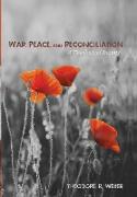 War, Peace, and Reconciliation