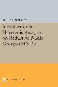 Introduction to Harmonic Analysis on Reductive P-adic Groups. (MN-23)