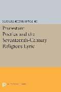 Protestant Poetics and the Seventeenth-Century Religious Lyric