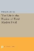 The Life in the Fiction of Ford Madox Ford