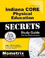 Indiana Core Physical Education Secrets Study Guide: Indiana Core Test Review for the Indiana Core Assessments for Educator Licensure