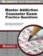 Master Addiction Counselor Exam Practice Questions: Mac Practice Tests & Review for the Master Addiction Counselor Exam