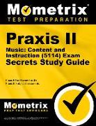 Praxis II Music: Content and Instruction (5114) Exam Secrets Study Guide: Praxis II Test Review for the Praxis II: Subject Assessments