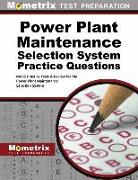 Power Plant Maintenance Selection System Practice Questions: Mass Practice Tests & Exam Review for the Power Plant Maintenance Selection System