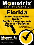 Florida State Assessments Grade 7 English Language Arts Success Strategies Study Guide: FSA Test Review for the Florida Standards Assessments