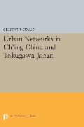 Urban Networks in Ch'ing China and Tokugawa Japan