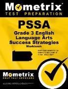 Pssa Grade 3 English Language Arts Success Strategies Workbook: Comprehensive Skill Building Practice for the Pennsylvania System of School Assessment