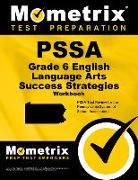 Pssa Grade 6 English Language Arts Success Strategies Study Guide: Pssa Test Review for the Pennsylvania System of School Assessment