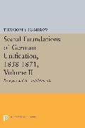 Social Foundations of German Unification, 1858-1871, Volume II