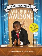 Kid President's Guide to Being Awesome