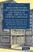 Desultory Notes on the Government and People of China, and on the Chinese Language