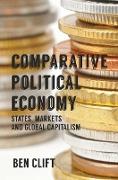 Comparative Political Economy: States, Markets and Global Capitalism