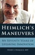 Heimlich's Maneuvers: My Seventy Years of Lifesaving Innovation