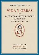 VIDA Y OBRAS DE JOSE MARIA BLANCO Y CRESPO                  