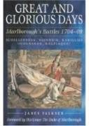 Great and Glorious Days: Marlborough's Battles 1704-09