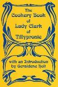 Cookery Book of Lady Clark of Tillypronie