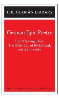 German Epic Poetry: The Nibelungenlied, the Older Lay of Hildebrand, and Other Works