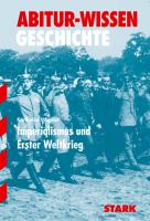 Abitur-Wissen Geschichte. Imperialismus und Erster Weltkrieg