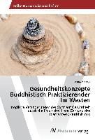 Gesundheitskonzepte Buddhistisch Praktizierender Im Westen