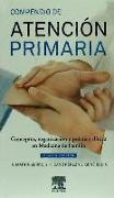 Compendio de atención primaria : conceptos, organización y práctica clínica en medicina de familia conceptos, organización y práctica clínica en medicina de familia