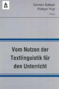 Vom Nutzen der Textlinguistik für den Unterricht