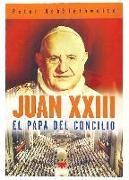 Juan XXIII, el Papa del Concilio