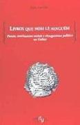 Livros que nom lê ninguém : poesia, movimentos sociais e antagonismo político na Galiza