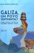 Galiza, um povo sentimental? : género, política e cultura no imaginário nacional galego