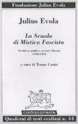 La scuola di mistica fascista. Scritti di mistica, ascesi e libertà (1940-1941)