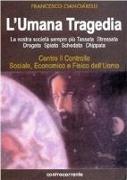 L'umana tragedia. La nostra società sempre più tassata, stressata, drogata, spiata, schedata, chippata