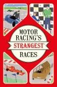 Motor Racing's Strangest Races