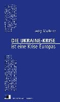 Die Ukraine-Krise ist eine Krise Europas