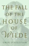 The Fall of the House of Wilde