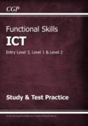Functional Skills ICT: Entry Level 3, Level 1 and Level 2 - Study & Test Practice