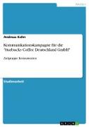 Kommunikationskampagne für die "Starbucks Coffee Deutschland GmbH"