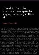 La traducción en las relaciones ítalo-españolas : lengua, literatura y cultura