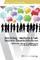 Wor(l)ding - Methode & Talk Sessions: Gesprächskulturen