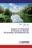 Impact of Industrial Effluents on Abiotic Parameters and Biodiversity