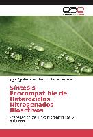 Síntesis Ecocompatible de Heterociclos Nitrogenados Bioactivos