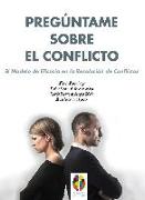 Pregúntame sobre el conflicto : el modelo de eficacia en la resolución de conflictos
