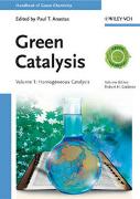 Handbook of Green Chemistry / Handbook of Green Chemistry - Green Catalysis