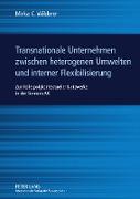 Transnationale Unternehmen zwischen heterogenen Umwelten und interner Flexibilisierung