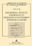Naturwissen, Ästhetik und Religion in Bernardin de Saint-Pierres «Études de la nature»