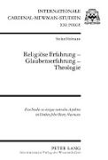 Religiöse Erfahrung ¿ Glaubenserfahrung ¿ Theologie