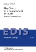 The Church as a Replacement of Israel: An Analysis of Supersessionism