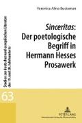 Sinceritas: Der poetologische Begriff in Hermann Hesses Prosawerk