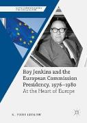 Roy Jenkins and the European Commission Presidency, 1976 ¿1980