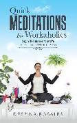 Quick Meditations For Workaholics