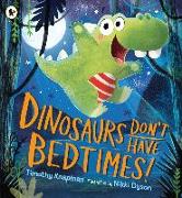 Dinosaurs Don't Have Bedtimes