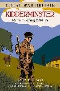 Great War Britain Kidderminster: Remembering 1914-18